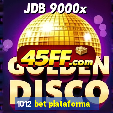 1012 bet plataforma